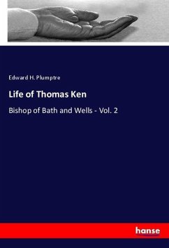 Life of Thomas Ken - Plumptre, Edward H.