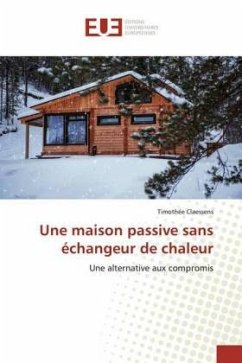 Une maison passive sans échangeur de chaleur - Claessens, Timothée