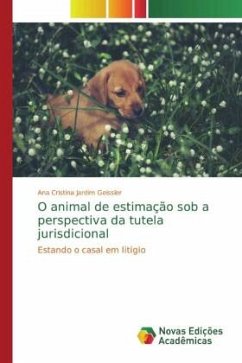 O animal de estimação sob a perspectiva da tutela jurisdicional - Jardim Geissler, Ana Cristina