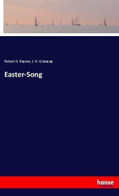 Easter-Song - Baynes, Robert H.;Gratacap, J. H.