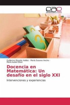 Docencia en Matemática: Un desafío en el siglo XXI - Valdez, Guillermo Ricardo;Vecino, María Susana;Oliver, María Isabel