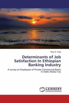 Determinants of Job Satisfaction In Ethiopian Banking Industry - Taye, Yesu G.
