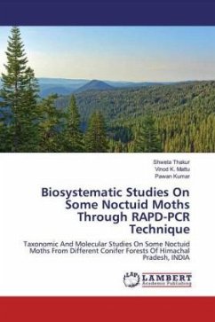 Biosystematic Studies On Some Noctuid Moths Through RAPD-PCR Technique - Thakur, Shweta;Mattu, Vinod K.;Kumar, Pawan