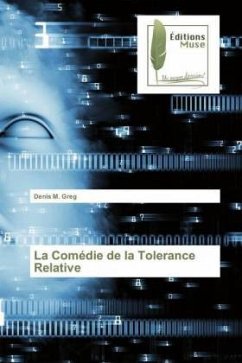 La Comédie de la Tolerance Relative - Greg, Denis M.