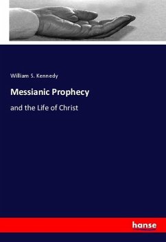Messianic Prophecy - Kennedy, William S.