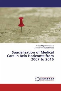 Spacialization of Medical Care in Belo Horizonte from 2007 to 2016 - Silva, Carlos Miguel Freire;Barroso, Leônidas Conceição