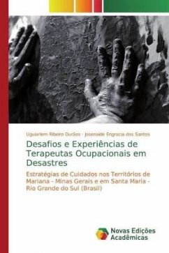 Desafios e Experiências de Terapeutas Ocupacionais em Desastres - Ribeiro Durães, Uguiarlem;dos Santos, Josenaide Engracia