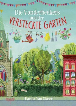 Die Vanderbeekers und der versteckte Garten / Vanderbeekers Bd.2 - Glaser, Karina Yan