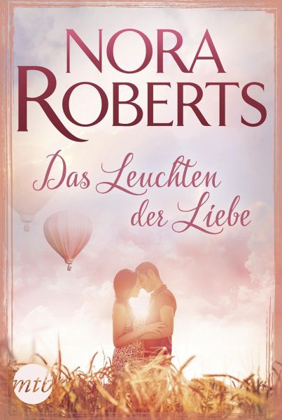 Das Leuchten der Liebe von Nora Roberts als Taschenbuch - Portofrei bei  bücher.de