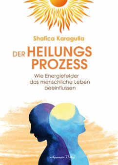 Der Heilungsprozess - Karagulla, Shafica