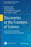 Discoveries at the Frontiers of Science