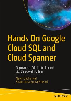 Hands On Google Cloud SQL and Cloud Spanner - Sabharwal, Navin;Edward, Shakuntala Gupta