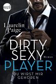 Dirty Sexy Player - Du wirst mir gehören / Dirty Games Bd.1