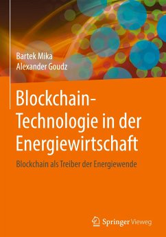 Blockchain-Technologie in der Energiewirtschaft - Mika, Bartek;Goudz, Alexander