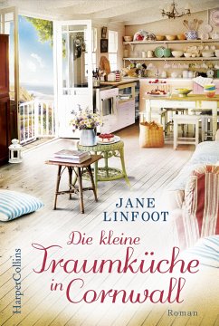 Die kleine Traumküche in Cornwall / Kleine Traumküche Bd.1 - Linfoot, Jane