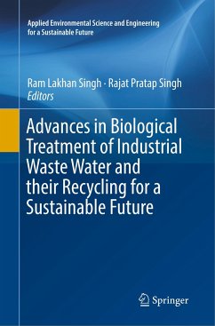 Advances in Biological Treatment of Industrial Waste Water and their Recycling for a Sustainable Future