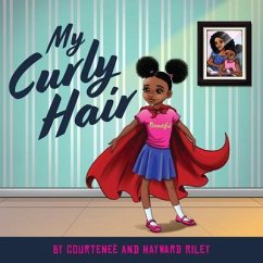 My Curly Hair (eBook, ePUB) - Riley, Courtenee And Hayward