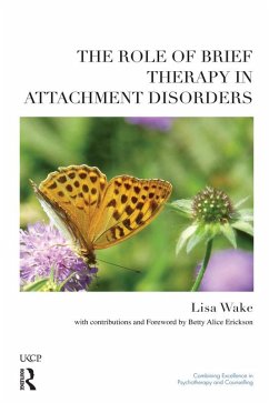 The Role of Brief Therapy in Attachment Disorders (eBook, PDF) Cover The Role of Brief Therapy in Attachment Disorders (eBook, PDF)
