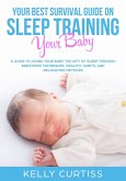 Your Best Survival Guide on Sleep Training Your Baby (eBook, ePUB)