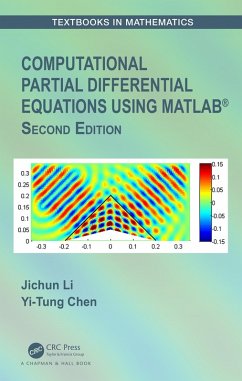 Computational Partial Differential Equations Using MATLAB® (eBook, PDF) - Li, Jichun; Chen, Yi-Tung