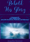 Behold His Glory! (eBook, ePUB) Behold His Glory! (eBook, ePUB)