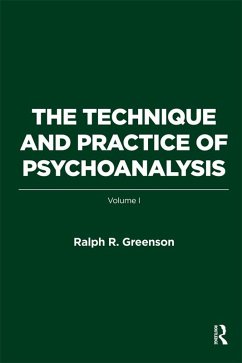 The Technique and Practice of Psychoanalysis (eBook, PDF) - R. Greenson, Ralph