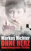 Ohne Herz / Neuschwanstein-Thriller Bd.2 (eBook, ePUB)