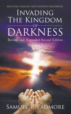 Invading The Kingdom of Darkness (eBook, ePUB) - Padmore, Samuel T