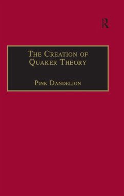 The Creation of Quaker Theory (eBook, PDF)