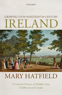 Growing Up in Nineteenth-Century Ireland (eBook, ePUB) - Hatfield, Mary