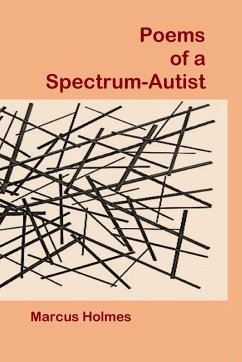 Poems of a Spectrum-Autist - Holmes, Marcus