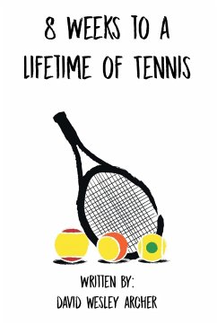 8 Weeks to a Lifetime of Tennis - Archer, David Wesley