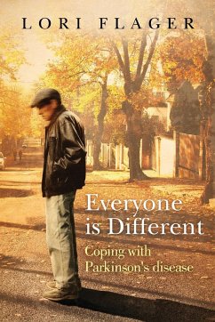 Everyone is Different: Coping with Parkinson's disease - Flager, Lori