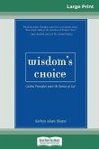 wisdom's choice (16pt Large Print Edition)