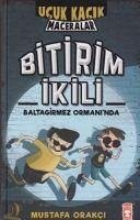 Bitirim Ikili Baltagirmez Ormaninda - Ucuk Kacik Maceralar - Orakci, Mustafa