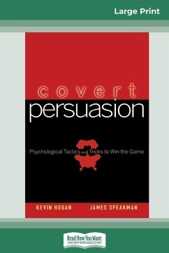 Covert Persuasion (16pt Large Print Edition) - Hogan, Kevin; Speakman, James