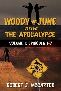 Woody and June versus the Apocalypse: Volume 1 (Episodes 1-7) (eBook, ePUB) - McCarter, Robert J.