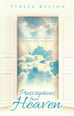 Prescriptions from Heaven: A Practical Guide to Biblical Healing