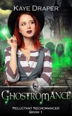 Ghostromance (Reluctant Necromancer, #1) (eBook, ePUB)