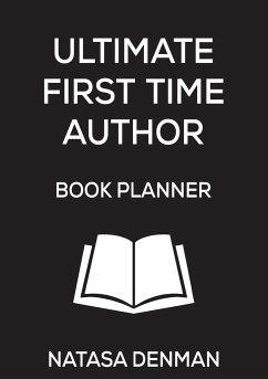 Ultimate First Time Author Book Planner - Denman, Natasa