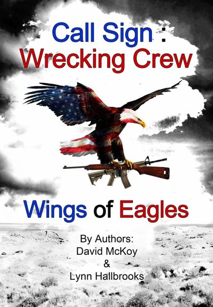 Wings of Eagles (Call Sign: Wrecking Crew, #2) (eBook, ePUB) Wings of Eagles (Call Sign: Wrecking Crew, #2) (eBook, ePUB)