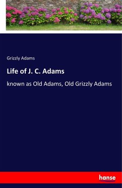 Life of J. C. Adams - Adams, Grizzly