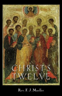 Christ's Twelve - Mueller, Rev. F. J.