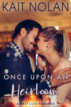 Cover Once Upon An Heirloom (Meet Cute Romance, #3) (eBook, ePUB)