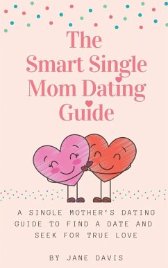 The Smart Single Mom Dating Guide - Davis, Jane