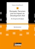 Domestic Terrorism and its Impact on Development Aid. An Empirical Analysis Domestic Terrorism and its Impact on Development Aid. An Empirical Analysis