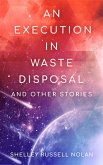An Execution in Waste Disposal and Other Stories (eBook, ePUB)