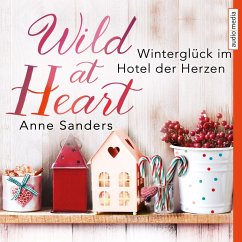 Wild at Heart - Winterglück im Hotel der Herzen (MP3-Download) - Sanders, Anne