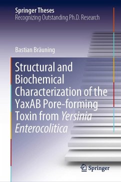 Structural and Biochemical Characterization of the YaxAB Pore-forming Toxin from Yersinia Enterocolitica (eBook, PDF) - Bräuning, Bastian