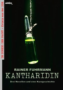 KANTHARIDIN - DREI NOVELLEN UND EINE KURZGESCHICHTE (eBook, ePUB) - Fuhrmann, Rainer